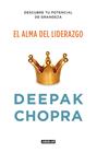 ALMA DEL LIDERAZGO, EL. (THE SOUL OF LEADERSHIP) | 9788403012400 | CHOPRA, DEEPAK