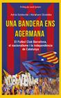 UNA BANDERA ENS AGERMANA | 9788494113154 | SOLDEVILA, ADRIÀ/GIRALDÉS, ABRAHAM