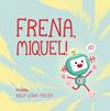FRENA, MIQUEL! | 9788418749148 | LEIGH MILLER, KELLY