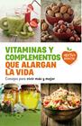 VITAMINAS Y COMPLEMENTOS QUE ALARGAN LA VIDA | 9788415193685 | AUTORES VARIOS