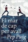 MAR DE CAP PER AVALL, EL | 9788412322989 | PUIG, PEP