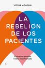 REBELIÓN DE LOS PACIENTES, LA | 9788412106312 | MONTORI, VÍCTOR