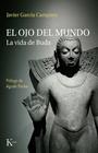 OJO DEL MUNDO, EL (LA VIDA DE BUDA) | 9788411214803 | GARCÍA CAMPAYO, JAVIER
