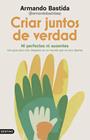 CRIAR JUNTOS DE VERDAD | 9788423370658 | ARMANDO BASTIDA @ARMANDOBASTIDAEP