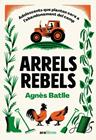 ARRELS REBELS | 9788411731782 | BATLLE CROS, AGNÈS