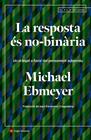 RESPOSTA ÉS NO-BINÀRIA, LA | 9788410112438 | EBMEYER, MICHAEL