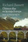 ÚLTIMOS DÍAS EN LA VIEJA EUROPA | 9788418800559 | BASSETT, RICHARD
