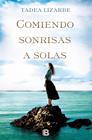 COMIENDO SONRISAS A SOLAS | 9788466656535 | LIZARBE, TADEA