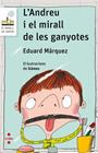 ANDREU I EL MIRALL DE LES GANYOTES, L' | 9788466143912 | MÁRQUEZ TAÑÁ, EDUARD