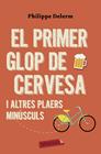 EL PRIMER GLOP DE CERVESA | 9788417423575 | DELERM, PHILIPPE