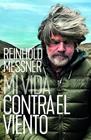 MI VIDA CONTRA EL VIENTO | 9788498297027 | MESSNER, REINHOLD