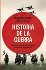 HISTORIA DE LA GUERRA | 9788467079951 | DE LA VILLA, FERNANDO PUELL