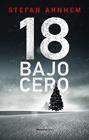 18 BAJO CERO (SERIE FABIAN RISK 3) | 9788418417252 | AHNHEM, STEFAN