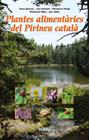 PLANTES ALIMENTÀRIES DEL PIRINEU CATALÀ | 9788492811328 | GARNATJE, TERESA/MUNTANÉ, JOAN/PARADA, MONTSERRAT/RIGAT, MONTSERRAT/VALLÈS, JOAN