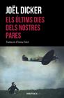 ÚLTIMS DIES DELS NOSTRES PARES, EL | 9788418132339 | DICKER, JOËL
