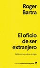 OFICIO DE SER EXTRANJERO, EL | 9788433948878 | BARTRA, ROGER