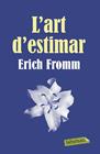 ART D'ESTIMAR, L' | 9788499300696 | FROMM, ERICH