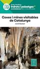 COVES I MINES VISITABLES DE CATALUNYA | 9788480909457 | BASTART, JORDI