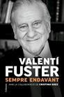 VALENTI FUSTER. SEMPRE ENDAVANT | 9788466431705 | FUSTER, VALENTÍ