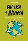 AHORA O NUNCA | 9788420486833 | GRAÑO, MARC