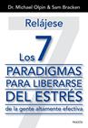 RELÁJESE. LOS 7 PARADIGMAS PARA LIBERARSE DEL ESTRÉS | 9788449329975 | OLPIN, M./BRACKEN, S.