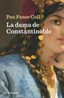 DAMA DE CONSTANTINOBLE, LA | 9788419245793 | FANER COLL, PAU