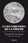 MA ESQUERRA DE LA FOSCOR, LA | 9788417925048 | K. LE GUIN, URSULA