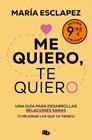 ME QUIERO, TE QUIERO (EDICIÓN LIMITADA) | 9788413148847 | ESCLAPEZ, MARÍA