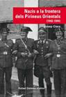 NAZIS A LA FRONTERA DELS PIRINEUS ORIENTALS (1942-1944) | 9788423208210 | CLARA RESPLANDIS, JOSEP
