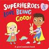SUPERHEROES LOVE BEING GOOD | 9781789589153