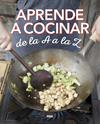 APRENDE A COCINAR DE LA A A LA Z | 9788490569870 | REDACCION RBA LIBROS, S.A.