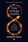 ESTE TRÁFAGO MORTAL | 9788412563115 | DOIG, ANDREW