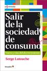 SALIR DE LA SOCIEDAD DE CONSUMO | 9788499212685 | LATOUCHE, SERGE
