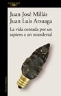 VIDA CONTADA POR UN SAPIENS A UN NEANDERTAL, LA | 9788420439655 | MILLÁS, JUAN JOSÉ/ARSUAGA, JUAN LUIS