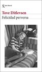 FELICIDAD PERVERSA | 9788432243400 | DITLEVSEN, TOVE