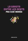GAROTA ENTRE LES DENTS, LA | 9788466431446 | CUSÍ MARÈS, PAU
