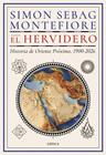 HERVIDERO, EL (HISTORIA DE ORIENTE PRÓXIMO 1900-2026) | 9788491999195 | MONTEFIORE, SIMON SEBAG