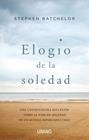 ELOGIO DE LA SOLEDAD | 9788416720989 | BATCHELOR, STEPHEN