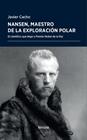 NANSEN, MAESTRO DE LA EXPLORACIÓN POLAR | 9788416247905 | CACHO, JAVIER
