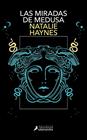MIRADAS DE MEDUSA, LAS | 9788419456625 | HAYNES, NATALIE