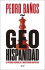 GEOHISPANIDAD | 9788434437982 | BAÑOS, PEDRO