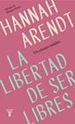 LIBERTAD DE SER LIBRES, LA | 9788430622313 | ARENDT, HANNAH