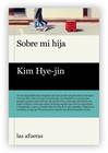 SOBRE MI HIJA | 9788412591101 | HYE-JIN, KIM