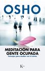 MEDITACIÓN PARA GENTE OCUPADA | 9788499884189 | OSHO