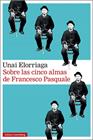 SOBRE LAS CINCO ALMAS DE FRANCESCO PASQUALE | 9791387605230 | ELORRIAGA, UNAI