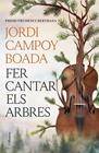 FER CANTAR ELS ARBRES (PREMI PRUDENCI BERTRANA) | 9788466435512 | CAMPOY BOADA, JORDI