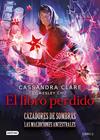CAZADORES DE SOMBRAS MALDICIONES ANCESTRALES.2 / EL LIBRO PERDIDO | 9788408241980 | CLARE, CASSANDRA