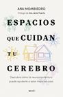 ESPACIOS QUE CUIDAN TU CEREBRO | 9788408319443 | MOMBIEDRO, ANA