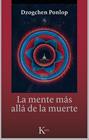MENTE MÁS ALLÁ DE LA MUERTE, LA | 9788499884479 | PONLOP RINPOCHÉ, DZOGCHEN