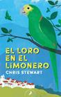 LORO EN EL LIMONERO, EL | 9788418173950 | STEWART, CHRIS